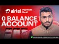 Airtel Payment Bank Account Open | Airtel Payment Bank 0 Balance Account Opening