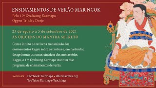 Ensinamentos de Verão Mar Ngok 2021: As Origens do Mantra Secreto • Dia 9