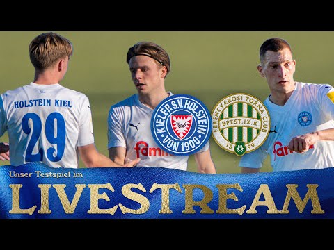 Holstein Kiel - Ferencvaros Budapest | Das Testspiel im Livestream 🔴