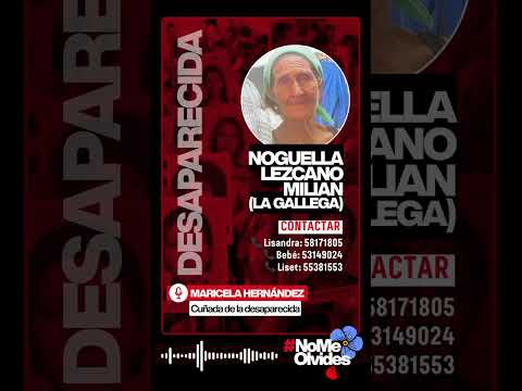 Testimonio de familiar de anciana desaparecida en Cuba: Noguella Lezcano