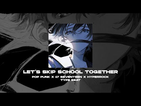 [SOLD] POP PUNK ROCK x 17 SEVENTEEN TYPE BEAT - Let's Skip School Together [prod. by WHAT?BOY]