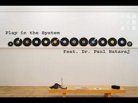 Play in the System Episode 3 feat  Dr Paul Nataraj - Kick Down the Barriers!