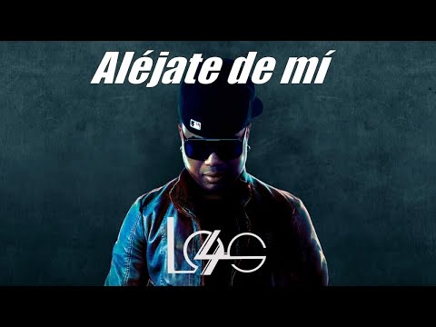 LOS 4 - Aléjate de mí