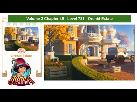 June's Journey - Volume 2 - Chapter 45 - Level 721 - Orchid Estate (Complete Gameplay, in order)