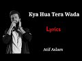 Yaad Hai Mujhko Tune Kaha Tha ( LYRICS ) Atif Aslam | Very Sad Song 😭😭