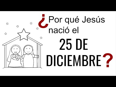 ¿POR QUÉ JESUCRISTO NACIÓ EL 25 DE DICIEMBRE?