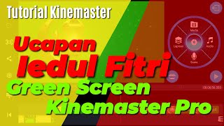 Download lagu Cara Mudah Membuat Ucapan Iedul Fitri Dengan Green Screen di Kinemaster mp3