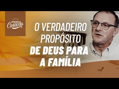 O VERDADEIRO PROPÓSITO DE DEUS PARA A FAMÍLIA | IMPARTINDO CORAÇÃO  - Pr. Jucélio de Souza