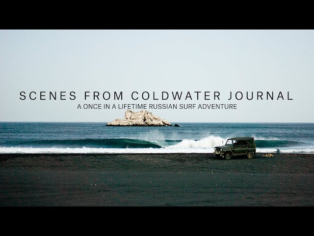 A Once-In-A-Lifetime Russian Surf Adventure | Scenes from Coldwater Journal