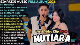 Download lagu MUTIARA - ANDAI TAK BERPISAH - LAILA AYU || SIMPATIK MUSIK FULL ALBUM TERBARU 2026 mp3 Download lagu MUTIARA - ANDAI TAK BERPISAH - LAILA AYU || SIMPATIK MUSIK FULL ALBUM TERBARU 2026 mp3