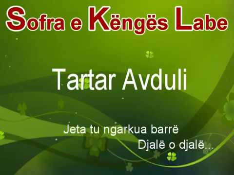 Tartar Avduli Tragjasi-Jeta tu ngarkua barrë djalë o djalë-Sofra e Këngës Labe