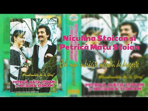 Niculina Stoican și Petrică Mâțu Stoian - Cele mai îndrăgite melodii de dragoste