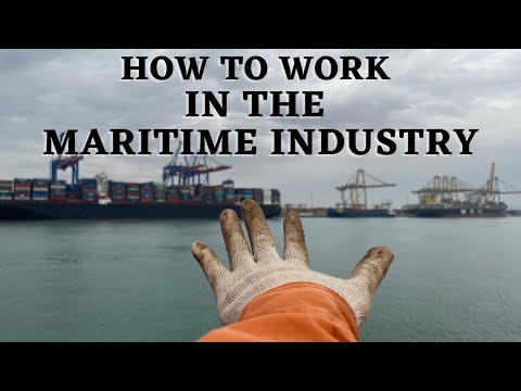 WORK IN THE MARITIME INDUSTRY | HOW TO GET MARITIME JOBS.