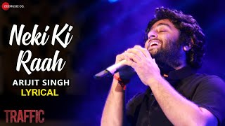 Neki Ki Raah - Lyrical | Arijit Singh &amp; Mithoon | Manoj Bajpayee &amp; Divya Dutta | Traffic