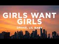 Drake Girls Want Girls Lyrics Ft Lil Baby
