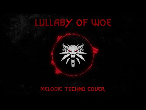 The Witcher 3: Wild Hunt - Lullaby of Woe (Melodic Techno Cover)