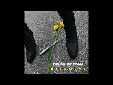 Delphine Coma - Dissolve