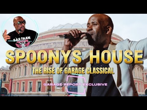 GARAGE REPORT - SPOONYS HOUSE (THE RISE OF GARAGE CLASSICAL) #documentary #ukgarage