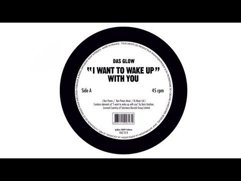 Das Glow - I Want to Wake Up With You (Official)