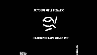 WORLD DOMINATION RECORDS-BLEEDIN BRAIN MUSIC INC-AUTOPSY OF A LUNATIC ON ITUNES