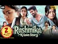 RASHMIKA KI LOVE STORY Hindi Dubbed Full Movie Naga Shourya Rashmika Mandanna Romantic Movie