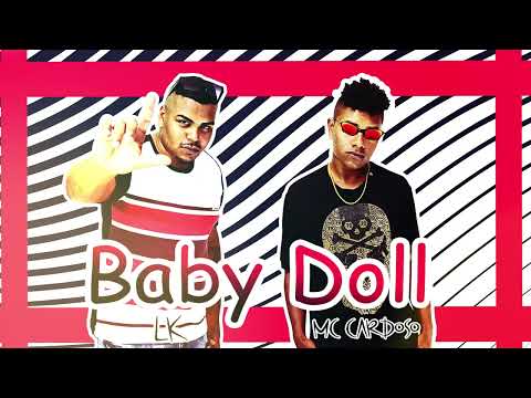 BABY DOLL - LK - MC CARDOSO ( Dj Brash )