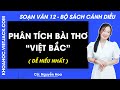 Soạn bài Phân tích bài thơ Việt Bắc - trang 146, 147, 150, 151 | Bài 5 | Ngữ văn 12 | Cánh diều