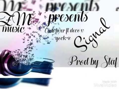 Zm Music X Cash Fixer X Boyzo Deco X Yock-Z aka Zombizo-Signal Prod by DJ Staff