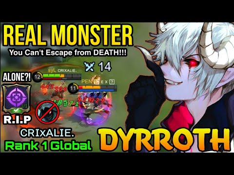 Real Monster Dyrroth!! Don't Walk Alone Anymore!! - Top 1 Global Dyrroth by ᴄʀɪxᴀʟɪᴇ. - MLBB