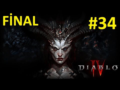 FİNAL: Lilith'in Sonu | Diablo IV #34