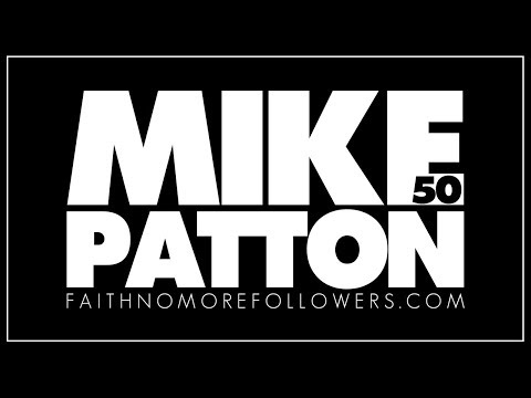 Mike Patton 50 - Faith No More 1988 to 2017