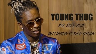 Young Thug's Cover Story Interview for XXL Magazine's Fall 2016 Issue