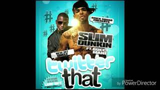 Slim Dunkin - Twitter That [Bass Boosted]