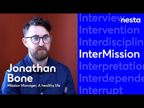 Jonathan Bone | InterMission | Mission Manager, A healthy life | Nesta