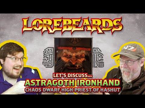 Astragoth Ironhand Demands Your Obedience! The High Priest of Hashut Glowers on Lorebeards