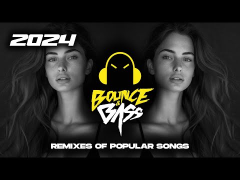 Best EDM Music Mix 2024 🎧 Best Remixes of Popular Songs 🎧 [Techno, Bounce, Tech House] - Bass Mix