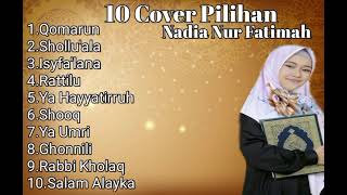 Download lagu 10 cover pilihan 2021 || Nadia Nur Fatimah mp3