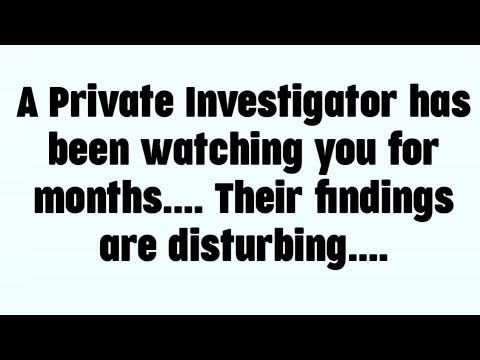 A Private Investigator has been watching you for months.... Their findings are disturbing....