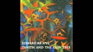Edward Ka-Spel - Tanith and the Lion Tree