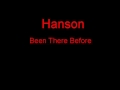 Hanson Been There Before + Lyrics