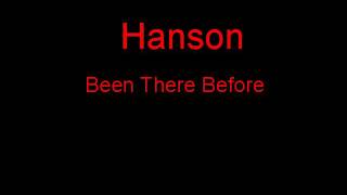 Hanson Been There Before + Lyrics