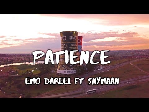 Patience - EMO Dareel ft. Snymaan (Ambitiouz Ent)