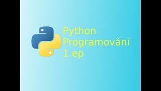 Tutorial | Python Programování - 1.ep Hello World program,Proměnné