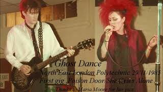 Ghost Dance 29/11/85 London Polytechnic, First gig , Poison Door/She Cries Alone