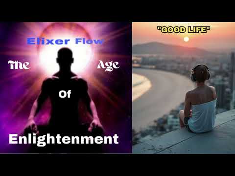 GOOD LIFE | AUDIO | ELIXER FLOW