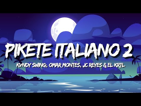 Kvndy SWING, Omar Montes, JC Reyes & El Krtl - Pikete Italiano 2 (Letra/Lyrics)