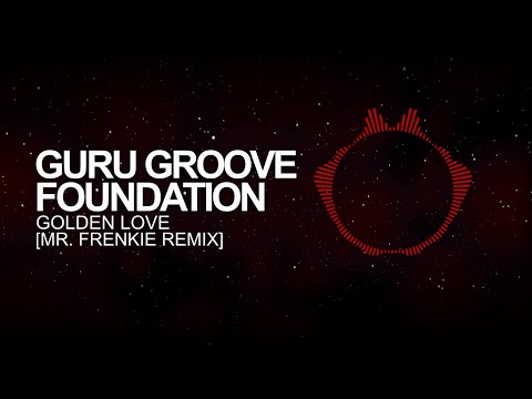 [Drum & Bass] - Guru Groove Foundation - Golden Love (Mr. Frenkie Remix)