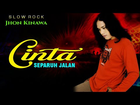 Jhon Kinawa - Cinta Separuh Jalan | Slow Rock (Official Music Video)
