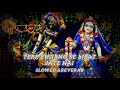 TERE CHARNO SE LIPAT JATE HAI SLOWED REVERAB SONG BHAKTI LOFI SONG LOVE LOFI SONG LOVE SONG