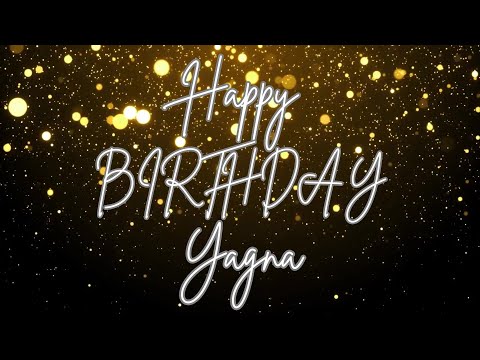 Happy Birthday Yagna 🎉 | A Special Wish Just for You! | Let's Celebrate! 🎂